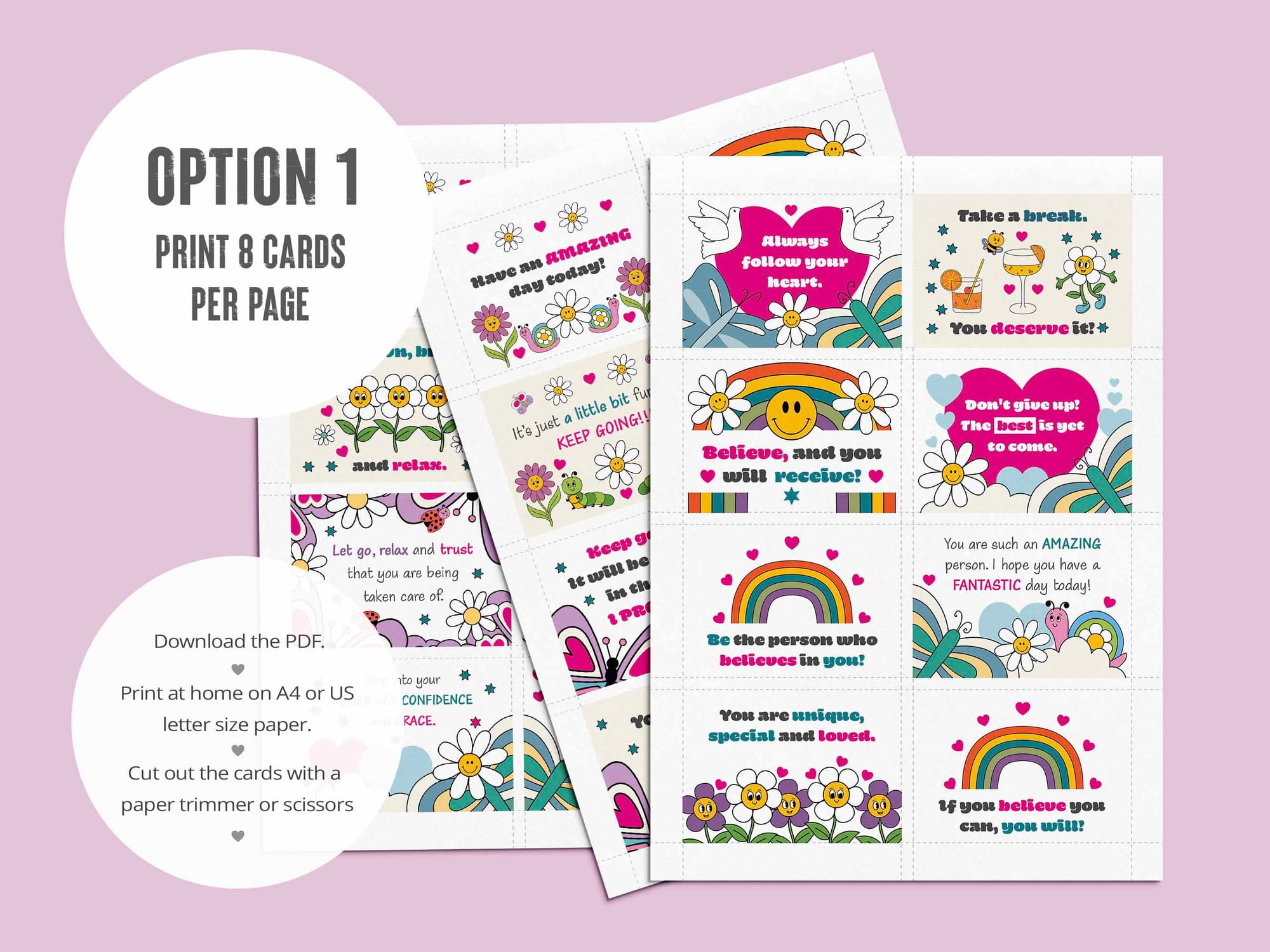 Option One: Print 8 cards to a page. 24 printable kindness cards with words of encouragement.
