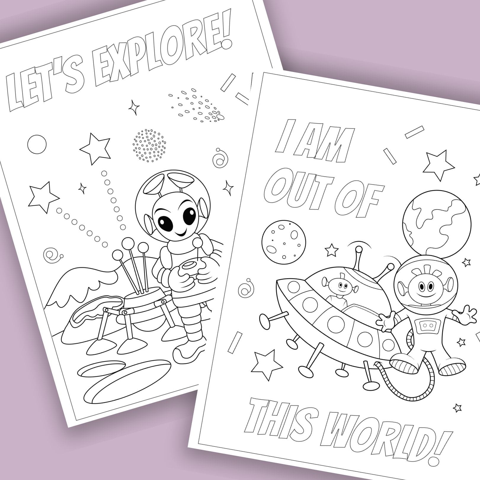 Printable space coloring pages for kids, featuring fun quotes: 'Lets explore' and 'I am out of this world!'