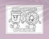 Cute donut coloring page with quote, I will always be by your side